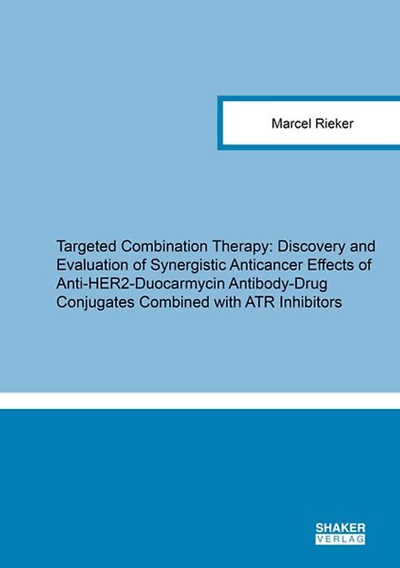 Targeted Combination Therapy: Discovery and Evaluation of Synergistic Anticancer Effects of Anti-HER2-Duocarmycin Antibody-Drug Conjugates Combined with ATR Inhibitors