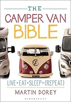 The Camper Van Bible: Live, Eat, Sleep (Repeat)