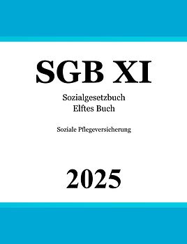 Sozialgesetzbuch Elftes Buch - SGB XI: Soziale Pflegeversicherung