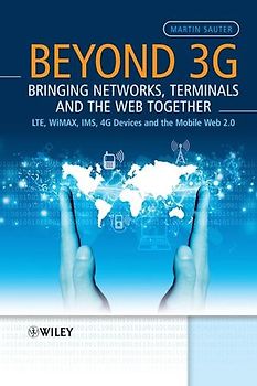 Beyond 3G - Bringing Networks, Terminals and the Web Together