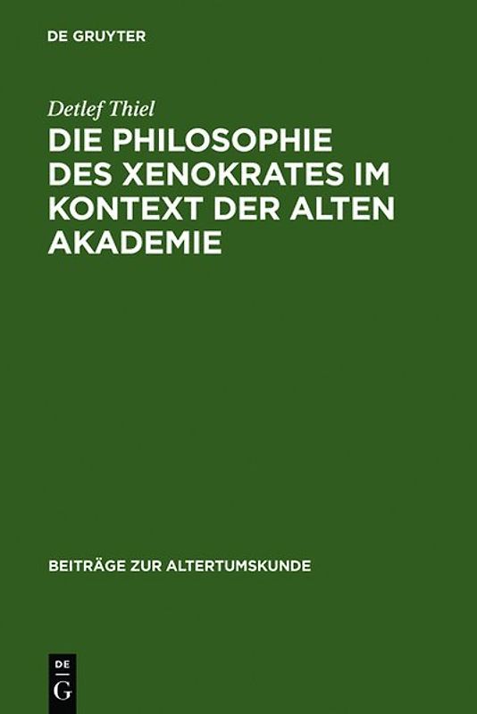 Die Philosophie des Xenokrates im Kontext der Alten Akademie