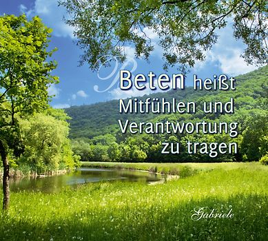 Beten heisst Mitfühlen und Verantwortung zu tragen