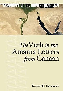 The Verb in the Amarna Letters from Canaan (Languages of the Ancient Near East)