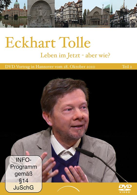 Eckhart Tolle: Leben im Jetzt - aber wie? Teil 2 - Eckhart Tolle DVD