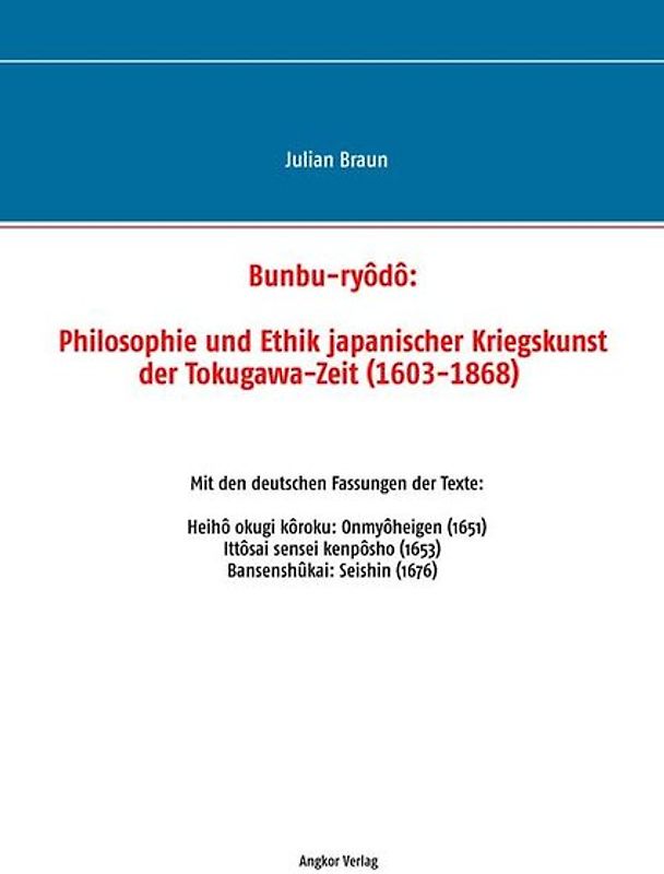Bunbu-ryôdô: Philosophie und Ethik japanischer Kriegskunst der Tokugawa-Zeit (1603-1868)