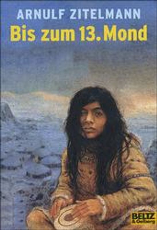 Bis zum 13. Mond. Eine Geschichte aus der Eiszeit