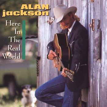 Alan Jackson - Here in the Real World