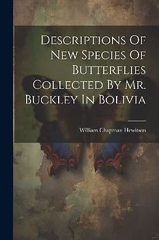 Descriptions Of New Species Of Butterflies Collected By Mr. Buckley In Bolivia