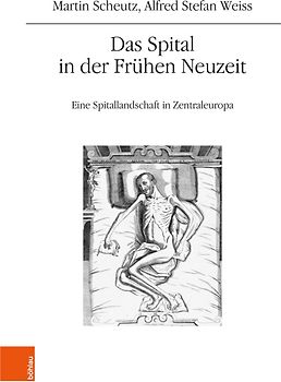 Das Spital in der Frühen Neuzeit