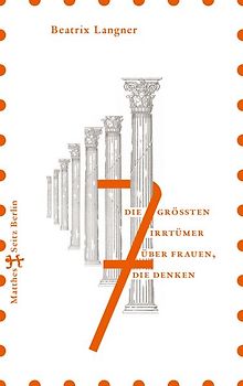 Die 7 größten Irrtümer über Frauen, die denken