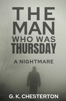 The Man Who Was Thursday: A Nightmare