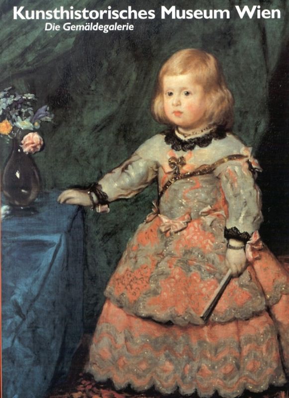 Kunsthistorisches Museum Wien Bd. 2: Die Gemäldegalerie