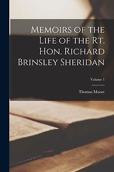 Memoirs of the Life of the Rt. Hon. Richard Brinsley Sheridan; Volume 1