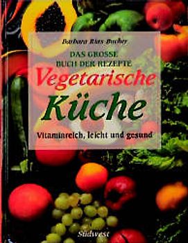 Vegetarische Küche. Das grosse Buch der Rezepte