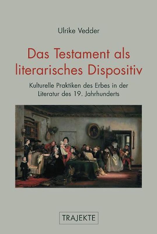 Das Testament als literarisches Dispositiv