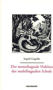 Der monolinguale Habitus der multilingualen Schule