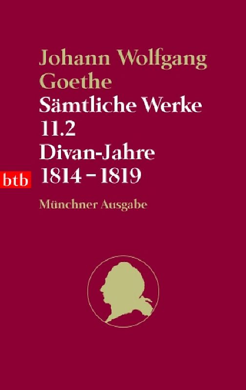 Sämtliche Werke. Münchner Ausgabe / Divan-Jahre 1814-1819