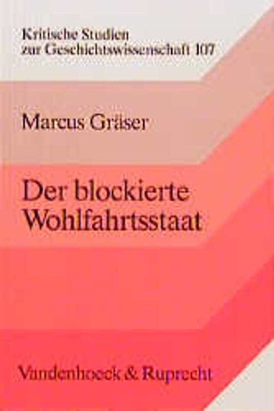 Der blockierte Wohlfahrtsstaat. Unterschichtjugend und Jugendfürsorge in der Weimarer Republik