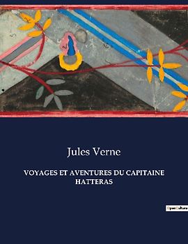 VOYAGES ET AVENTURES DU CAPITAINE HATTERAS