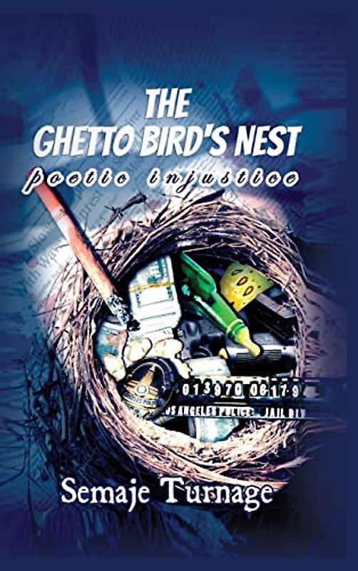THE GHETTO BIRD'S NEST: POETIC INJUSTICE