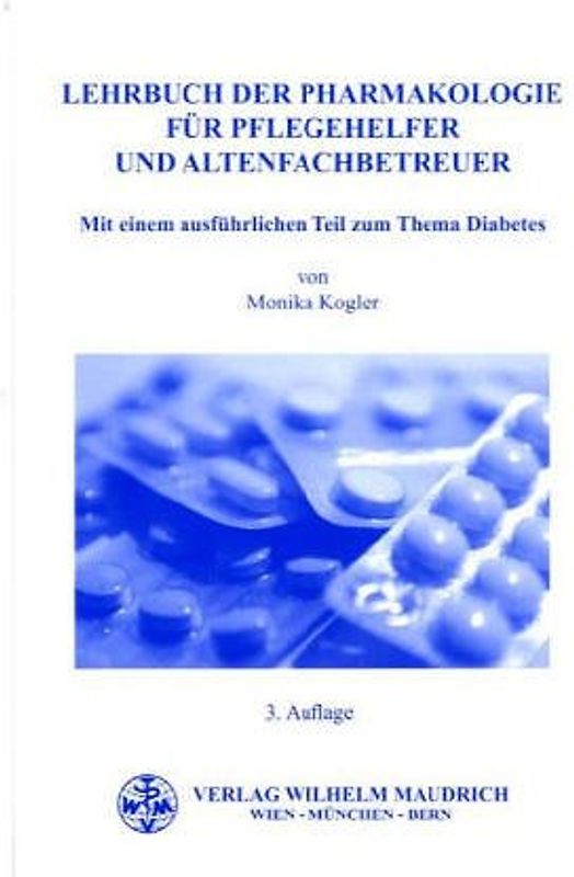 Lehrbuch der Pharmakologie für Pflegehelfer und Altenfachbetreuer