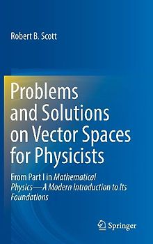 Problems and Solutions on Vector Spaces for Physicists