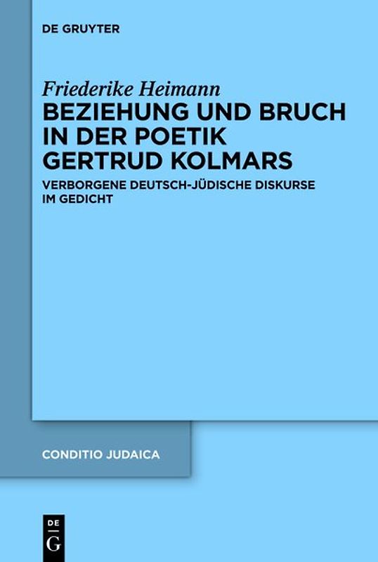 Beziehung und Bruch in der Poetik Gertrud Kolmars