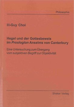 Hegel und der Gottesbeweis im Proslogion Anselms von Canterbury