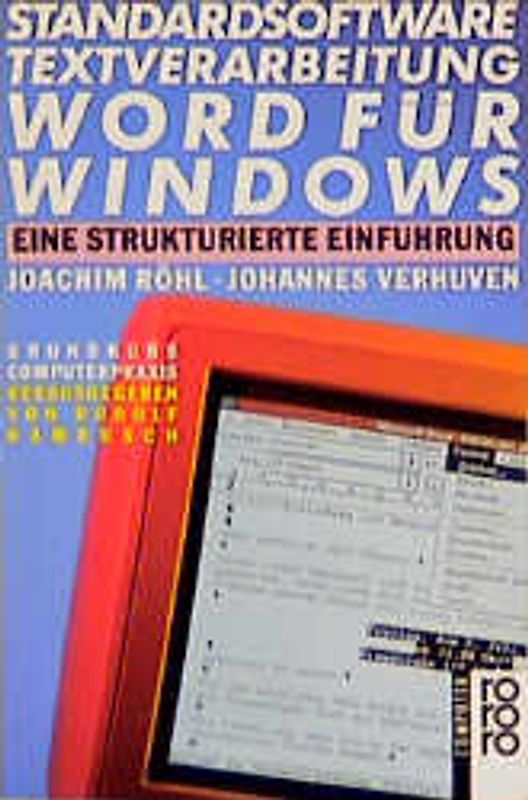 Standardsoftware Textverarbeitung Word für Windows. Eine strukturierte Einführung. (bis Version 1.1). (rororo computer)