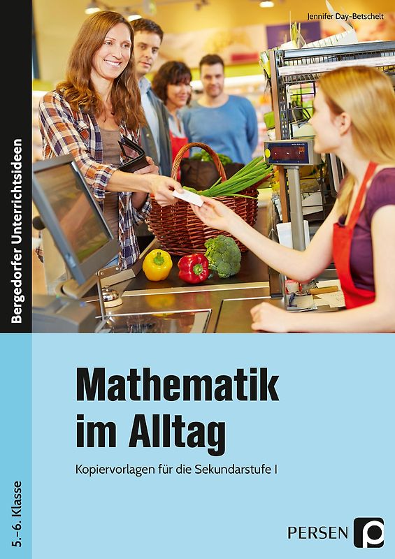 Mathematik im Alltag - 5./6. Klasse Sek I