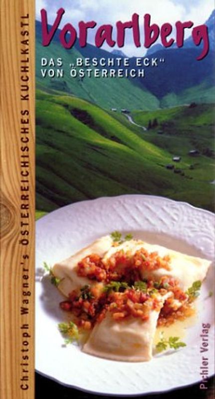 Christoph Wagners Österreichisches Kuchlkastl / Vorarlberg