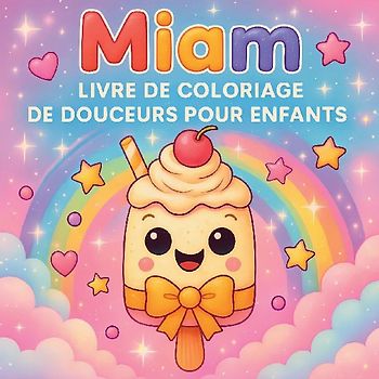 Miam - Livre de coloriage de douceurs pour enfants