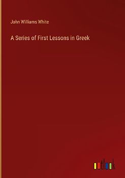 A Series of First Lessons in Greek