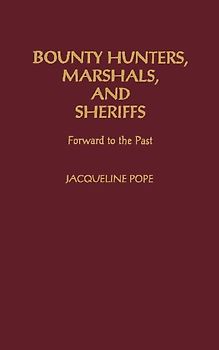 Bounty Hunters, Marshals, and Sheriffs