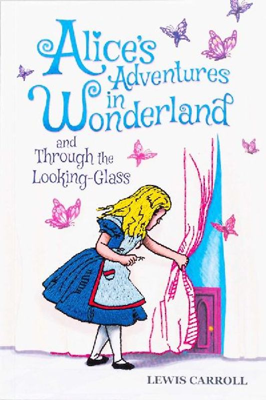 Alice's Adventures in Wonderland and Through the Looking-Glass