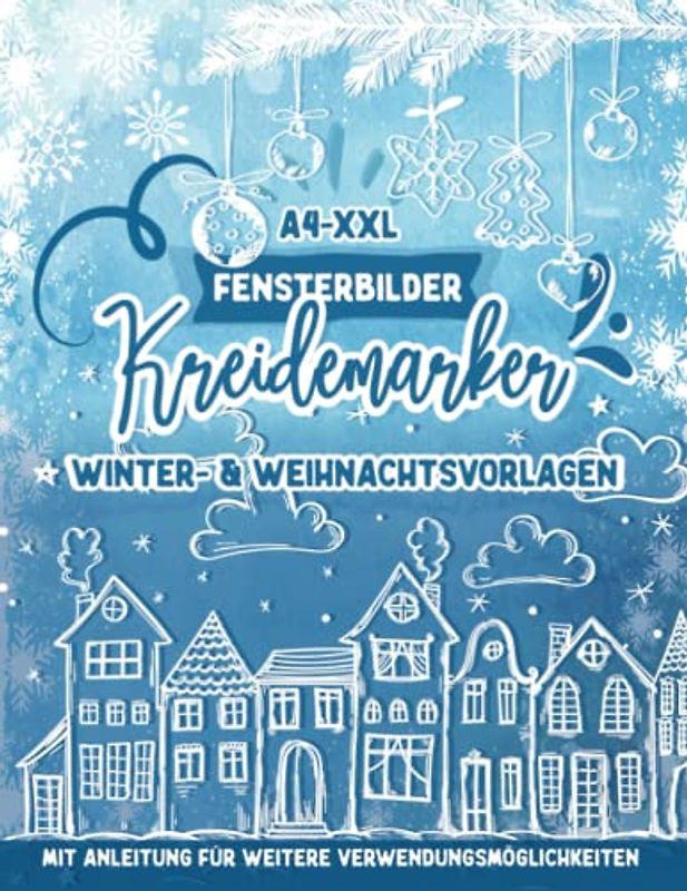Fensterbilder Kreidemarker Vorlagen Winter & Weihnachten: wiederverwendbare, abwechslungsreiche Kreidestift Vorlagen für die Weihnachtszeit - Fenster bemalen mit dem abwischbaren Kreidestift!