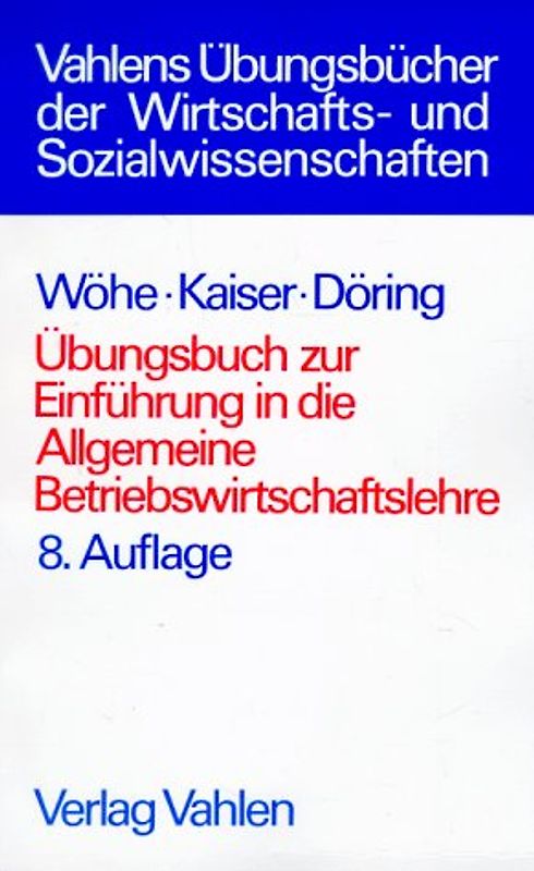 Übungsbuch zur "Einführung in die Allgemeine Betriebswirtschaftslehre"
