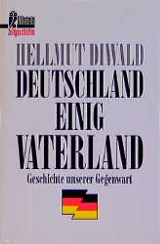 Deutschland einig Vaterland. Geschichte unserer Gegenwart