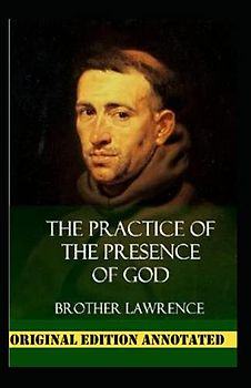 Brother Lawrence:The Practice of the Presence of God-Original Edition(Annotated)