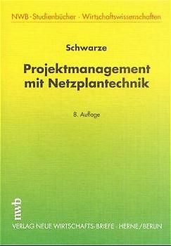 Projektmanagement mit Netzplantechnik