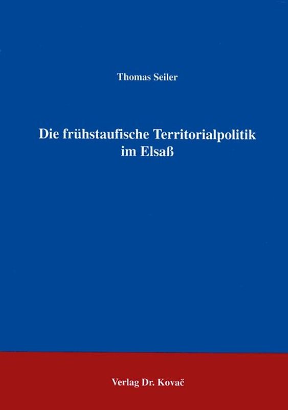 Die frühstaufische Territorialpolitik im Elsass