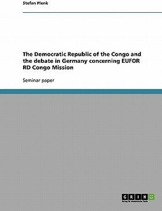The Democratic Republic of the Congo and the debate in Germany concerning EUFOR RD Congo Mission