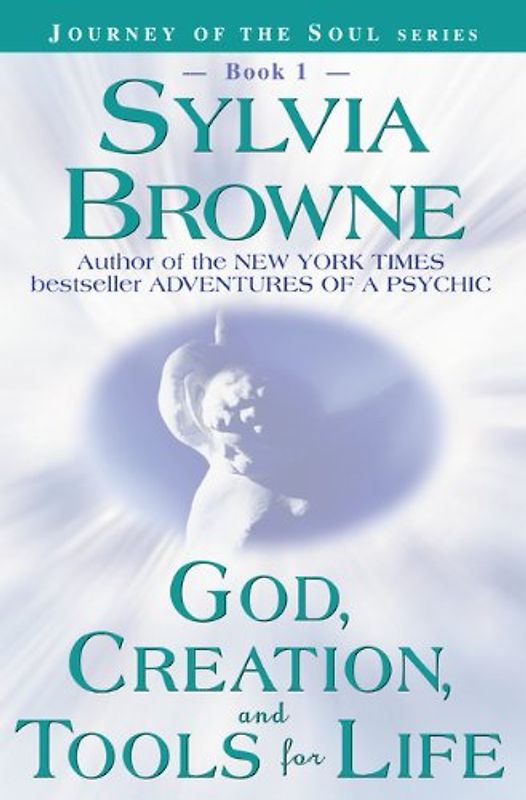 God, Creation, and Tools for Life (Journey of the Soul) - Browne, Sylvia
