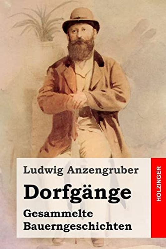 Dorfgänge: Gesammelte Bauerngeschichten