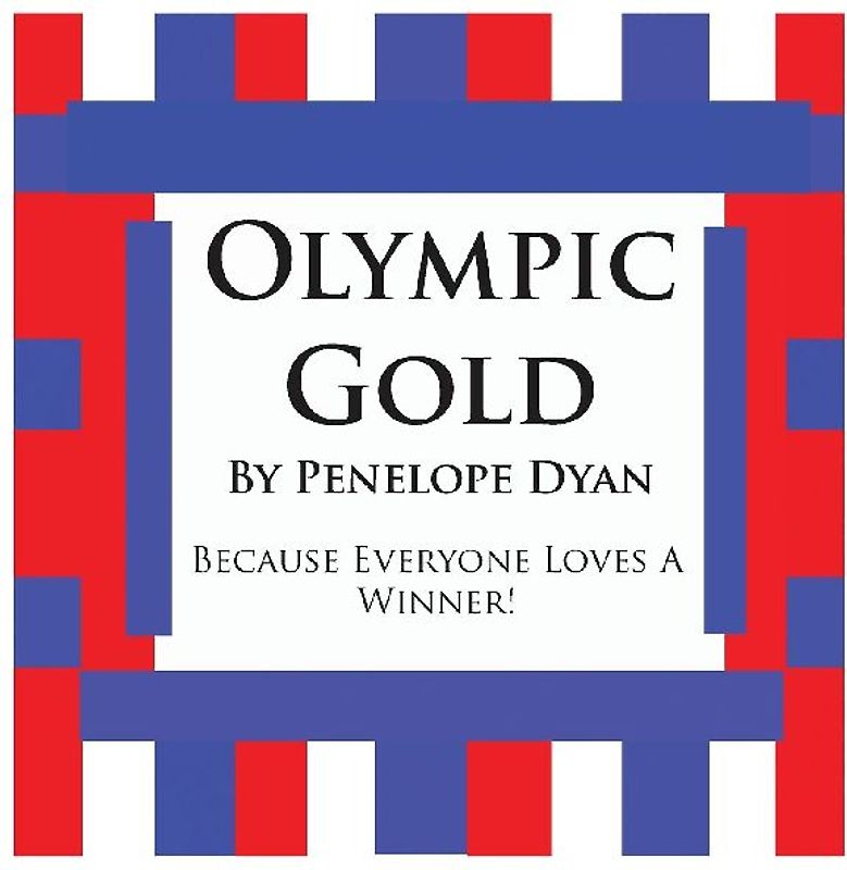 Olympic Gold--Because Everyone Loves a Winner!