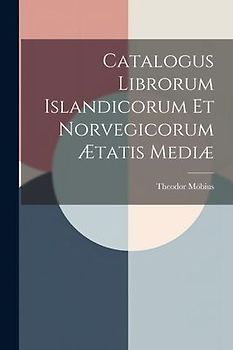 Catalogus Librorum Islandicorum et Norvegicorum Ætatis Mediæ