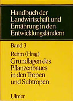 Handbuch der Landwirtschaft und Ernährung in den Entwicklungsländern, Bd 3