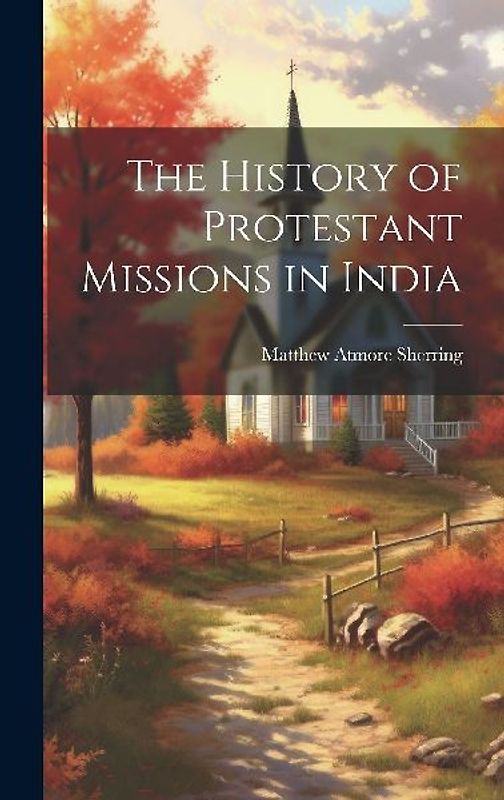 The History of Protestant Missions in India