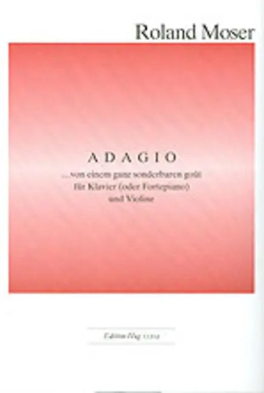 Adagio ... von einem ganz sonderbaren goût