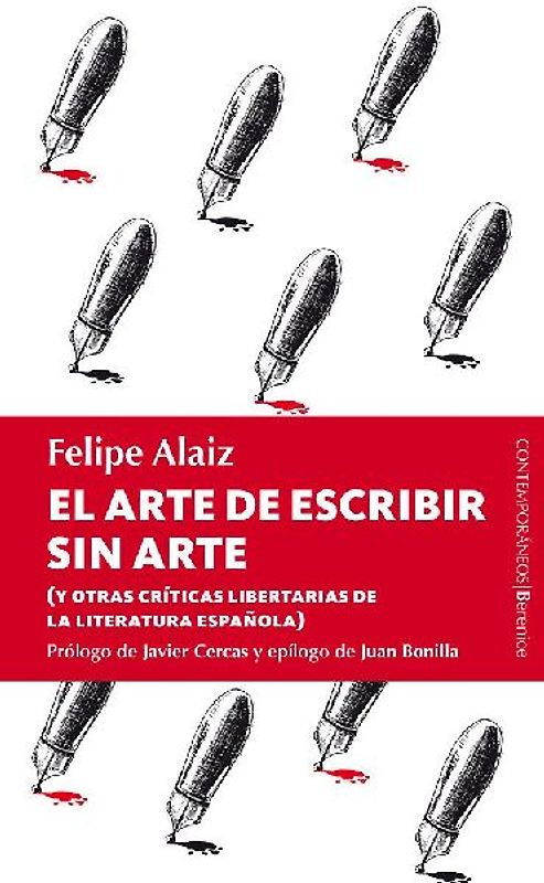 El arte de escribir sin arte : y otras críticas libertarias de la literatura española